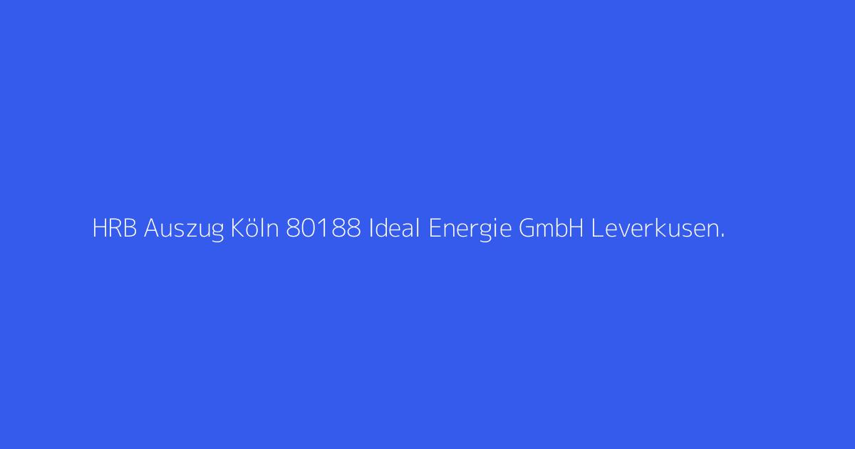 HRB Auszug Köln 80188 Ideal Energie GmbH Leverkusen.